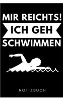 Mir Reichts! Ich Geh Schwimmen Notizbuch: A5 52 WOCHENKALENDER Schwimmen Geschenke - Trainingsplan - Schwimmtraining - Triathlon - Training - Schwimmer Geschenkidee - Schwimm Buch - Sportler