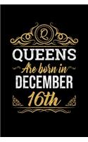 Queens Are Born In December 16th Notebook Birthday Gift: Lined Notebook / Journal Gift, 100 Pages, 6x9, Soft Cover, Matte Finish