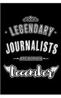 Legendary Journalists are born in December: Blank Lined profession Journal Notebooks Diary as Appreciation, Birthday, Welcome, Farewell, Thank You, Christmas, Graduation gifts. for workers & f