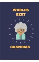 Worlds Best Grandma: Elegant Multi-Purpose Lined Journal / Perfect Gift To Show Respect / Appreciation / Gratitude For Grandmother / Wife / Woman / Mom / Granny/ Coworke