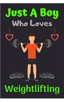 Just A Boy Who Loves Weightlifting