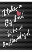 It Takes a Big Heart to be an Anesthesiologist