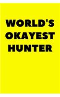 World's Okayest Hunter: Journal Black and White interior With White Paper Matte Paperback Cover Finish 6x9 Inches 120 Pages