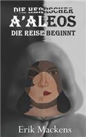 Die Herrscher A'Aleos: Die Reise beginnt(1 Die Herrscher A'Aleos)