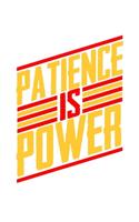 Patience is Power
