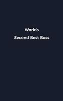 Worlds Second Best Boss: Novelty notebook for office workers, colleagues, coworkers and bosses - Funny Gag Saying lined note book for sarcasting and humerous employees and e