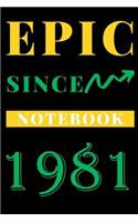 Epic Since 1981 Notebook Birthday Gift: Lined Notebook / Journal Gift, 120 Pages, 6x9, Soft Cover, Matte Finish