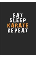 Eat Sleep Karate Repeat Notebook: Lined Notebook / Journal Gift, 120 Pages, 6x9, Soft Cover, Matte Finish