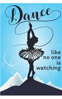 Dance Like No One is Watching
