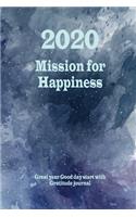 2020 Mission for happiness: 2020 Great year good day start with gratitude journal: 52 Week Guide To Cultivate Attitude Of Gratitude