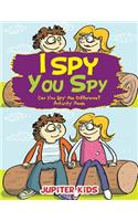 I Spy, You Spy: Can You Spy the Difference? Activity Book