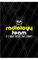 Radiology Team It's What Inside that Counts: Radiologist Notebook Journal Composition Blank Lined Diary Notepad 120 Pages Paperback Black