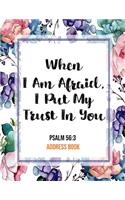 When I Am Afraid, I Put My Trust In You Psalm 56