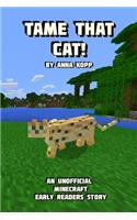 Tame That Cat!
