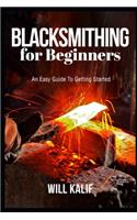 Blacksmithing for Beginners: An Easy Guide To Getting Started