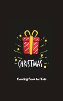 Christmas Coloring Book for Kids: Coloring Toy Gifts for Children or Toddlers - Cute Easy and Relaxing Large Print Birthday Gifts