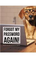 Forgot My Password AGAIN! Internet Username and Password Logbook