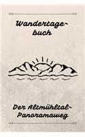 Wandertagebuch Der Altmühltal Panoramaweg: Das beste Notizbuch für deine Wandertour auf dem Altmühltal Panoramaweg - Etappen, Zeiten, Unterkünfte und vieles mehr notieren - Ideal als Geschenk