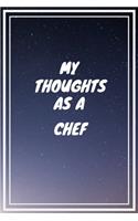 My thoughts as a Chef: Chef Career School Graduation Gift Journal / Notebook / Diary / Unique Greeting Card Alternative