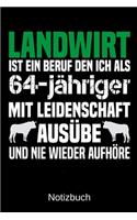 Landwirt ist ein Beruf den ich als 64-jähriger mit Leidenschaft ausübe und nie wieder aufhöre