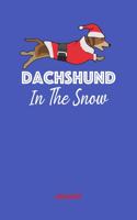 Dachshund In The Snow: Dachshund Gift Notebook for Doxie Dog and Puppy Lovers