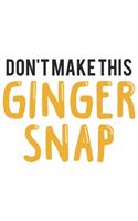 Don't make this Ginger snap: Fun Redhair I Redhead I Ginger