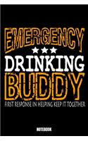 Emergency Drinking Buddy First Response In Helping Keep It Together Notebook: Beer Ernährungstagebuch I Food Diary I Daily Food Tracker I Diät Tagebuch I Schreibe deine Mahlzeiten für Gewichtsabnahme und gesunde Ernährung auf 