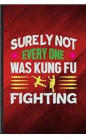Surely Not Everyone Was Kung Fu Fighting