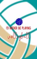 I'd Rather Be Playing Volleyball