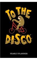 To The Disco Yearly Planner
