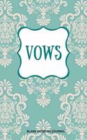 Vows Small Size Blank Journal-Wedding Vow Keepsake-5.5"x8.5" 120 pages Book 3: Notebook for Wedding Ceremony Vows-Writing Wedding Notes Thoughts Ideas Reminders-Gift for Bride-to-Be Engagement Gift Bridal Party