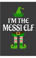 I'm The Messi ELF: Funny Christmas Present For Messi. Messi Gift Journal for Writing, College Ruled Size 6" x 9", 100 Page. This Notebook featuring Christmas decoratio