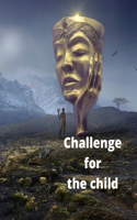 Challenge for the Child