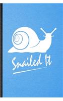 Snailed It