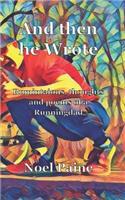 And Then He Wrote: Ruminations, Thoughts and Poems from a Runningdad