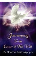 Journeying to the Center of His Will