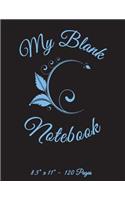 My Blank Notebook 8.5"x 11". 120 Pages.