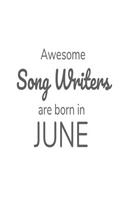 Awesome Song Writers Are Born in June: 6x9 Notebook, Ruled, Funny Song Composition Journal, Musician, Lyrics Journal, Idea Book