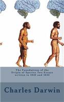 The Foundations of the Origin of Species Two Essays written in 1842 and 1844
