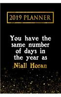 2019 Planner: You Have the Same Number of Days in the Year as Niall Horan: Niall Horan 2019 Planner