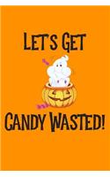 Let's Get Candy Wasted