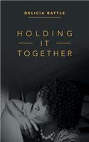 Holding It Together
