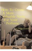 How to Create a More Valuable Name for Your Perfume