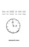 How To Heal In One Day