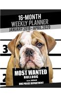 2019-2020 Weekly Planner - Most Wanted Bulldog (Bull Dog): (Dog Planners 2019-2020)