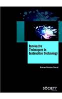 Innovative Techniques in Instruction Technology