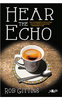 Hear the Echo - Two Strong Welsh-italian Women... Separated by a Lifetime, Linked Forever