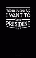 When I Grow Up I Want to Be a President: Accounts Journal