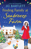 Finding Family at Seabreeze Farm: A wonderfully uplifting, heartwarming read from Jo Bartlett(2 Seabreeze Farm)
