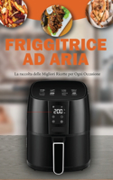 Friggitrice ad Aria